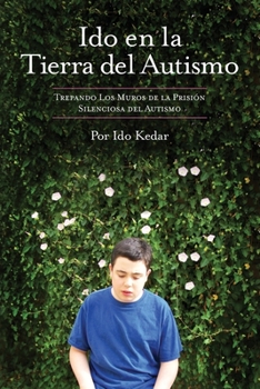 Paperback Ido en la Tierra del Autismo: Trepando Los Muros de la Prisión Silenciosa del Autismo [Spanish] Book
