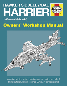 Paperback Hawker Siddeley/Bae Harrier Manual: 1960 Onwards (All Marks) - An Insight Into the History, Development, Production and Role of the Revolutionary Brit Book