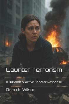 Paperback Counter Terrorism: IED/Bomb & Active Shooter Response Book