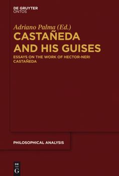 Hardcover Castañeda and His Guises: Essays on the Work of Hector-Neri Castañeda Book