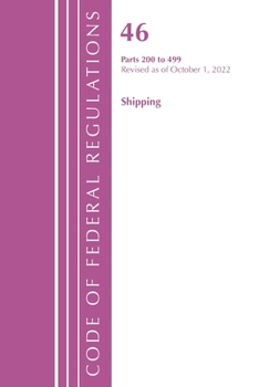 Paperback Code of Federal Regulations, Title 46 Shipping 200-499, Revised as of October 1, 2022 Book