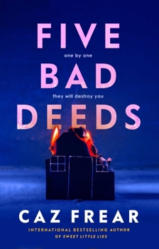 Hardcover Five Bad Deeds: One by one they will destroy you . . . Book