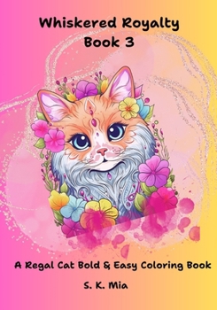Whiskered Royalty Book 3: A Regal Cat Bold & Easy Coloring Book
