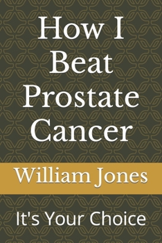 Paperback How I Beat Prostate Cancer Book