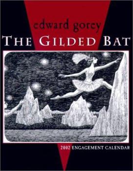 Edward Gorey the Gilded Bat 2002 Calendar
