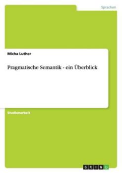 Paperback Pragmatische Semantik - ein Überblick [German] Book