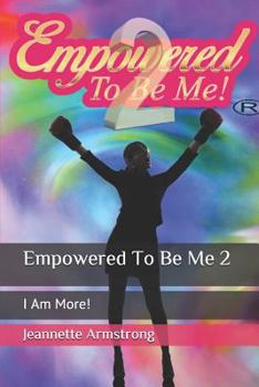 Paperback Empowered to Be Me 2: I Am More! Book