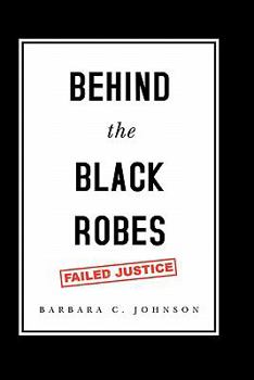 Paperback Behind the Black Robes: Failed Justice Book