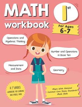 Paperback Math Workbook Grade 1 (Ages 6-7): A 1st Grade Math Workbook For Learning Aligns With National Common Core Math Skills Book