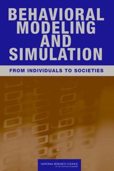 Paperback Behavioral Modeling and Simulation: From Individuals to Societies Book