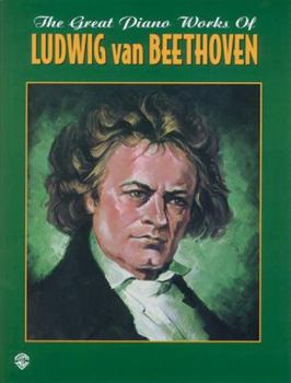 Paperback The Great Piano Works of Ludwig Van Beethoven Book