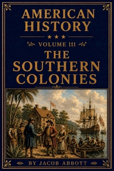 American History: The Southern Colonies - Book #3 of the American History