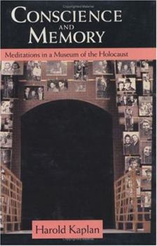Hardcover Conscience and Memory: Meditations in a Museum of the Holocaust Book