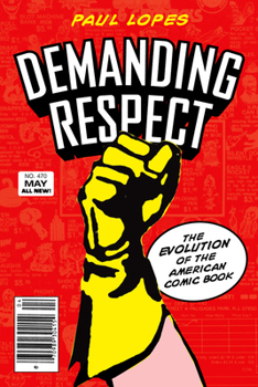 Paperback Demanding Respect: The Evolution of the American Comic Book