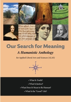 Paperback Our Search For Meaning: A Humanistic Anthology for Applied Liberal Arts and Sciences Book