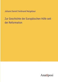 Paperback Zur Geschichte der Europäischen Höfe seit der Reformation [German] Book