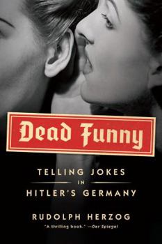 Paperback Dead Funny: Telling Jokes in Hitler's Germany Book