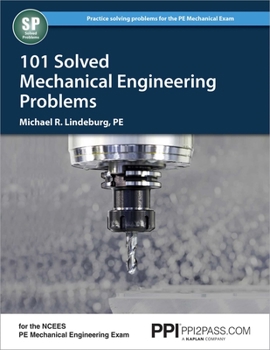 Paperback Ppi 101 Solved Mechanical Engineering Problems - A Comprehensive Reference Manual That Includes 101 Practice Problems for the Ncees Mechanical Enginee Book