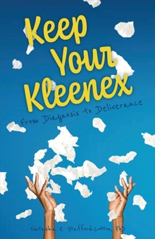 Paperback Keep Your Kleenex: From Diagnosis to Deliverance Book