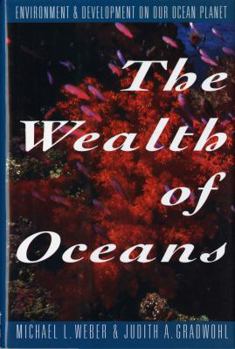Hardcover The Wealth of Oceans: Environment and Development on Our Ocean Planet Book