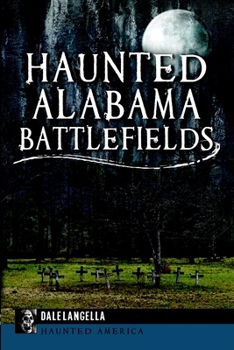 Paperback Haunted Alabama Battlefields Book