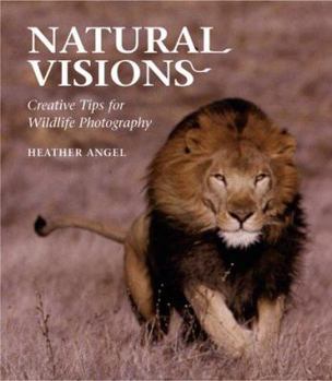 Paperback Natural Visions: Creative Tips for Wildlife Photography Book