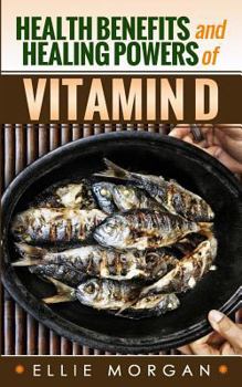 Paperback Health Benefits and Healing Powers of Vitamin D Book