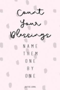 Count Your Blessings: Gratitude Journal | Lined Pages with Daily Prompt | Gratitude Gifts | Dots Pink