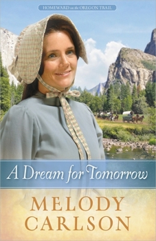 A Dream for Tomorrow - Book #2 of the Homeward on the Oregon Trail