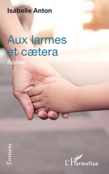 Paperback Aux larmes et caetera [French] Book