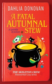 A Fatal Autumnal Stew (The Skeleton Crew Paranormal Cozy) - Book #2 of the Skeleton Crew