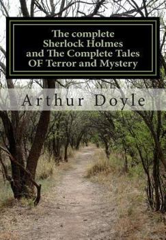 Paperback THE COMPLETE SHERLOCK HOLMES and THE COMPLETE TALES OF TERROR AND MYSTERY (All Sherlock Holmes Stories and All 12 Tales of Mystery in a Single Volume! Book