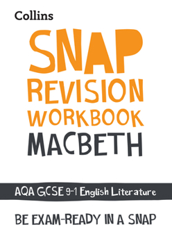 Paperback Collins GCSE 9-1 Snap Revision - Macbeth Workbook: New GCSE Grade 9-1 English Literature Aqa: GCSE Grade 9-1 Book