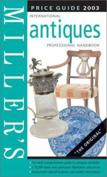 Hardcover Miller's: International Antiques: Price Guide 2003; Professional Handbook Book