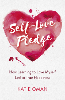 Paperback Self-Love Pledge: How Learning to Love Myself Led to True Happiness Book