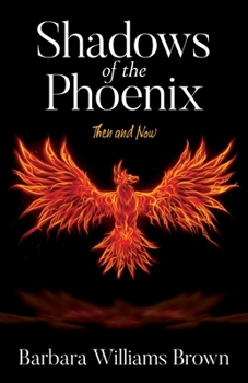 Paperback Shadows of the Phoenix: Then and Now Book