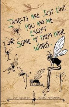Paperback Insects Are Just Like You and Me Except Some of Them Have Wings Book
