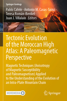 Paperback Tectonic Evolution of the Moroccan High Atlas: A Paleomagnetic Perspective: Magnetic Techniques (Anisotropy of Magnetic Susceptibility and Paleomagnet Book