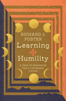 Hardcover Learning Humility: A Year of Searching for a Vanishing Virtue Book