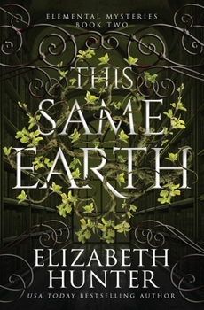 This Same Earth - Book #2 of the Elemental Mysteries
