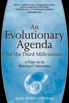 Paperback An Evolutionary Agenda for the Third Millennium: A Primer for the Mutation of Consciousness Book