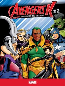 Avengers K: Avengers vs. Ultron #2 - Book #2 of the Avengers K: Avengers vs. Ultron