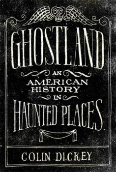 Hardcover Ghostland: An American History in Haunted Places Book