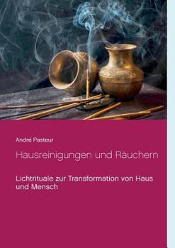 Paperback Hausreinigungen und Räuchern: Lichtrituale zur Transformation von Haus und Mensch [German] Book