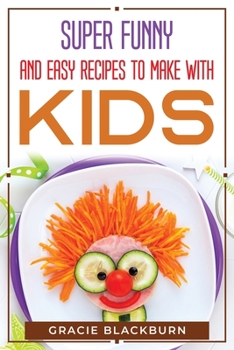 Paperback Super funny and easy recipes to make with kids Book