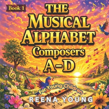 The Musical Alphabet: Book 1 Composers A - D