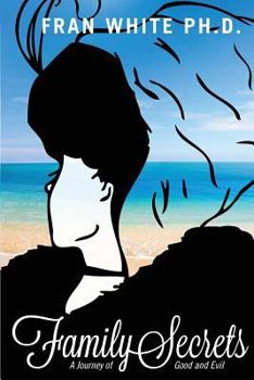 Paperback Family Secrets: A Journey of Good and Evil Book