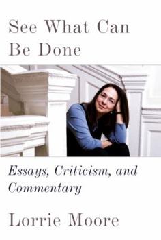 Hardcover See What Can Be Done: Essays, Criticism, and Commentary Book