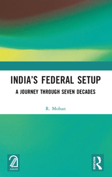 Paperback India's Federal Setup: A Journey Through Seven Decades Book