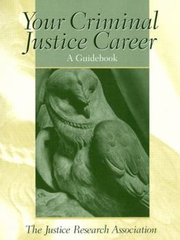 Paperback Your Criminal Justice Career: A Guidebook Book